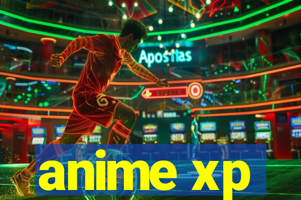 anime xp